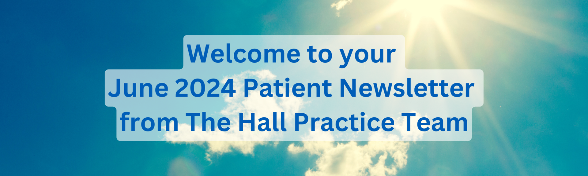 The Hall Practice June 2024 Patient Newsletter Header